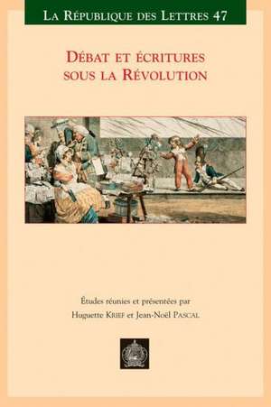 Debat Et Ecritures Sous La Revolution de H. Krief