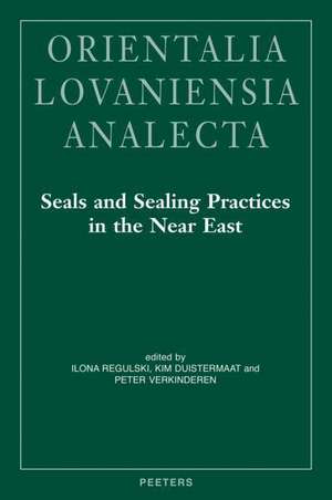 Seals and Sealing Practices in the Near East. Developments in Administration and Magic from Prehistory to the Islamic Period: Proceedings of an Intern de K. Duistermaat