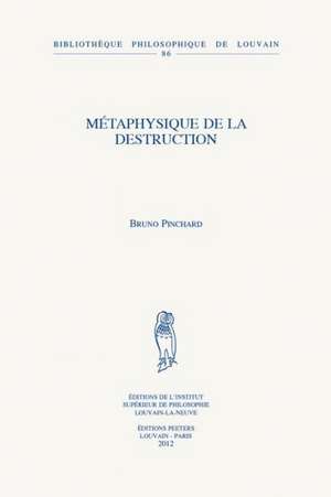 Metaphysique de La Destruction de B. Pinchard