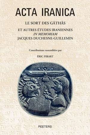 Le Sort Des Gathas Et Autres Etudes Iraniennes in Memoriam Jacques Duchesne-Guillemin de E. Pirart