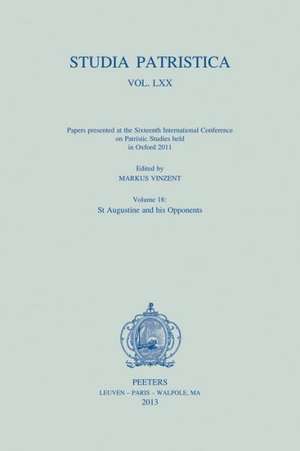 Studia Patristica. Vol. LXX - Papers Presented at the Sixteenth International Conference on Patristic Studies Held in Oxford 2011: St Augus de M. Vinzent