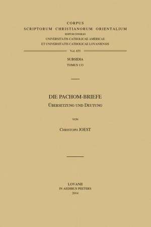 Die Pachom-Briefe: Ubersetzung Und Deutung Ihre Botschaft de C. Joest