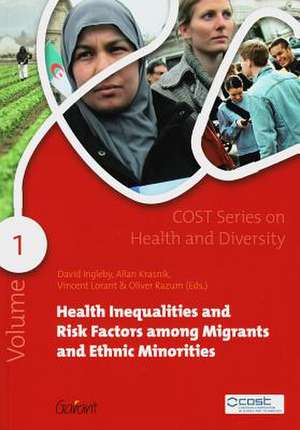 Health Inequalities and Risk Factors Among Migrants and Ethnic Minorities de David Ingleby