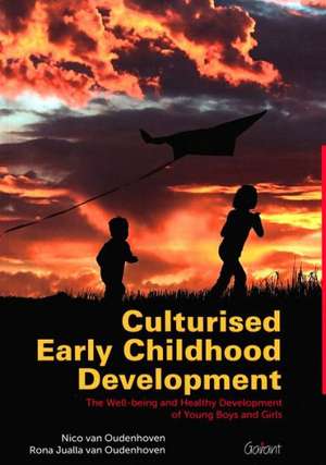 Culturised Early Childhood Development: The Well-Being and Healthy Development of Young Boys and Girls de Nico Van Oudenhove