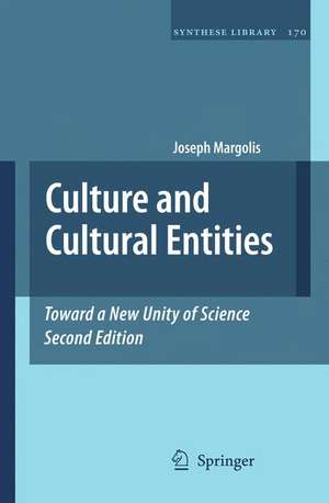 Culture and Cultural Entities - Toward a New Unity of Science de Joseph Margolis