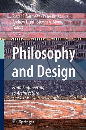 Philosophy and Design: From Engineering to Architecture de Pieter E. Vermaas