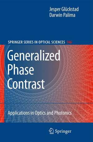 Generalized Phase Contrast:: Applications in Optics and Photonics de Jesper Glückstad