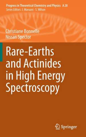 Rare-Earths and Actinides in High Energy Spectroscopy de Christiane Bonnelle