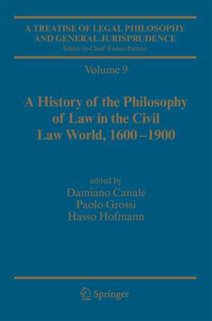 A Treatise of Legal Philosophy and General Jurisprudence: Vol. 9: A History of the Philosophy of Law in the Civil Law World, 1600-1900; Vol. 10: The Philosophers' Philosophy of Law from the Seventeenth Century to Our Days. de Damiano Canale