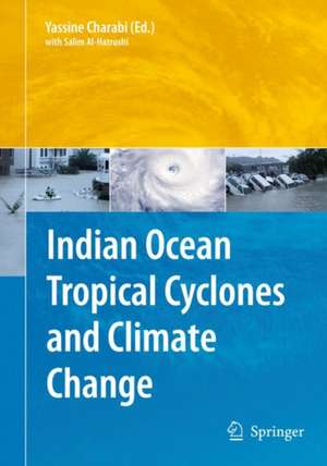 Indian Ocean Tropical Cyclones and Climate Change de Yassine Charabi