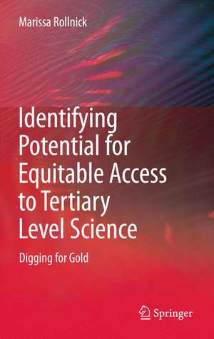 Identifying Potential for Equitable Access to Tertiary Level Science: Digging for Gold de Marissa Rollnick