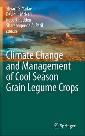 Climate Change and Management of Cool Season Grain Legume Crops de Shyam Singh Yadav