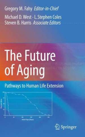 The Future of Aging: Pathways to Human Life Extension de Gregory M. Fahy