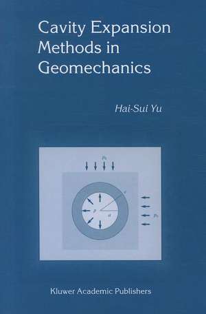 Cavity Expansion Methods in Geomechanics de Hai-Sui Yu