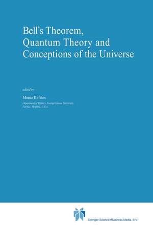 Bell's Theorem, Quantum Theory and Conceptions of the Universe de Menas Kafatos