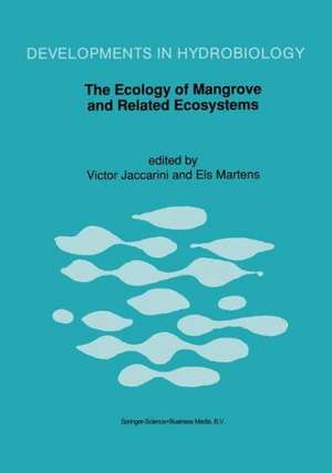 The Ecology of Mangrove and Related Ecosystems: Proceedings of the International Symposium held at Mombasa, Kenya, 24–30 September 1990 de Victor Jaccarini