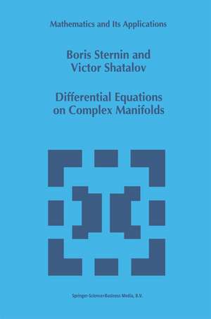 Differential Equations on Complex Manifolds de Boris Sternin