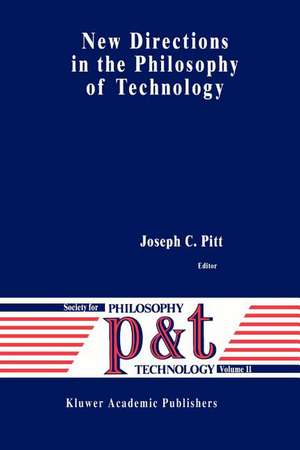 New Directions in the Philosophy of Technology de Joseph C. Pitt