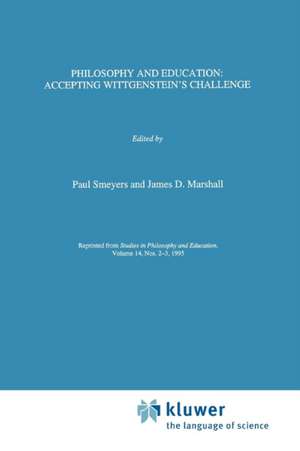 Philosophy and Education:: Accepting Wittgenstein's Challenge de Paul Smeyers