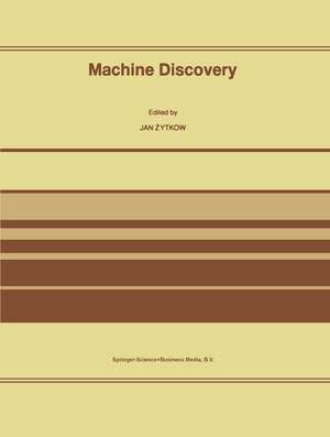 Machine Discovery: Reprinted from Foundations of Science Volume 1, No. 2, 1995/96 de Jan Zytkow