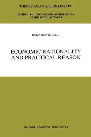 Economic Rationality and Practical Reason de Julian Nida-Rümelin