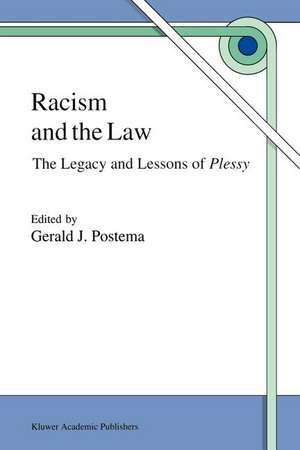 Racism and the Law: The Legacy and Lessons of Plessy de Gerald Postema