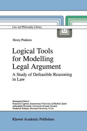 Logical Tools for Modelling Legal Argument: A Study of Defeasible Reasoning in Law de H. Prakken