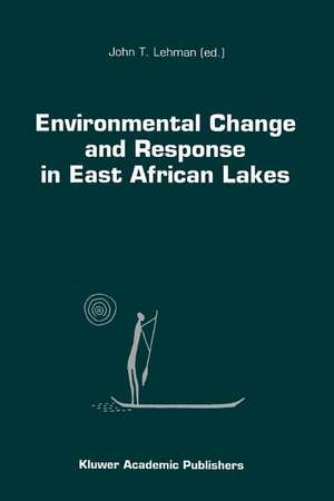 Environmental Change and Response in East African Lakes de J.T. Lehman