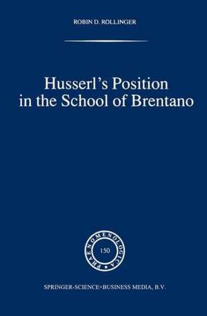 Husserl’s Position in the School of Brentano de Robin D. Rollinger