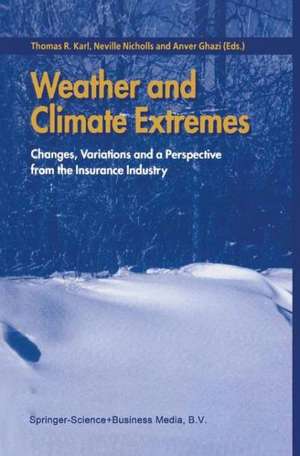 Weather and Climate Extremes: Changes, Variations and a Perspective from the Insurance Industry de Thomas R. Karl