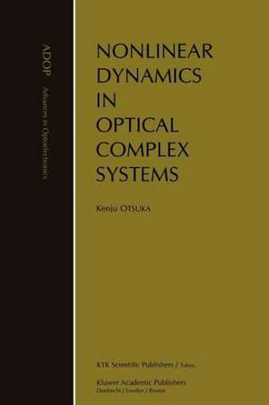 Nonlinear Dynamics in Optical Complex Systems de Kenju Otsuka