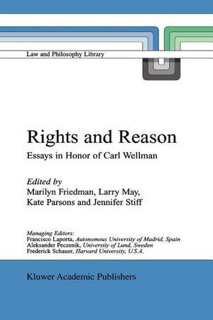 Rights and Reason: Essays in Honor of Carl Wellman de Marilyn Friedman