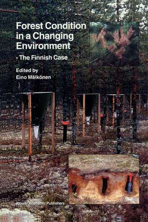 Forest Condition in a Changing Environment: The Finnish Case de Eino Mälkönen