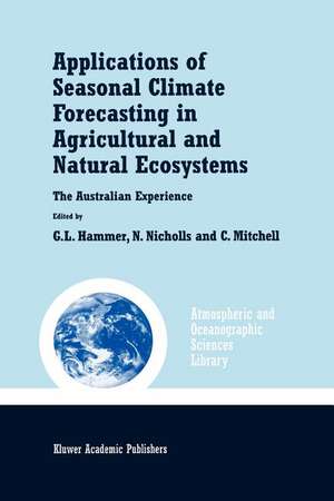 Applications of Seasonal Climate Forecasting in Agricultural and Natural Ecosystems de Graeme L. Hammer