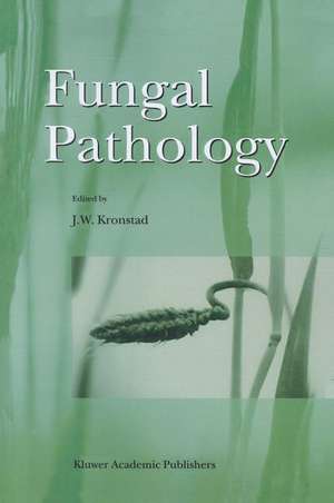 Fungal Pathology de J.W. Kronstad