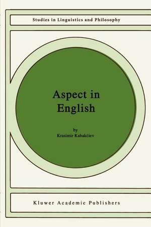 Aspect in English: A “Common-Sense” View of the Interplay between Verbal and Nominal Referents de K. Kabakciev