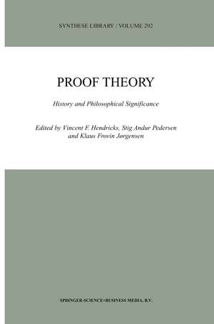 Proof Theory: History and Philosophical Significance de Vincent F. Hendricks