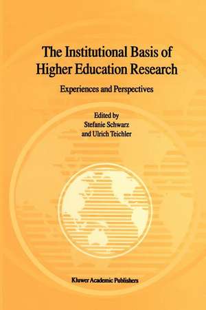 The Institutional Basis of Higher Education Research: Experiences and Perspectives de Stefanie Schwarz