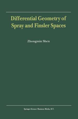 Differential Geometry of Spray and Finsler Spaces de Zhongmin Shen