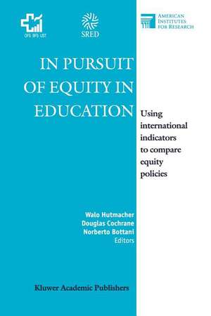 In Pursuit of Equity in Education: Using International Indicators to Compare Equity Policies de W. Hutmacher