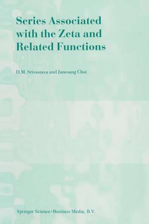 Series Associated with the Zeta and Related Functions de Hari M. Srivastava