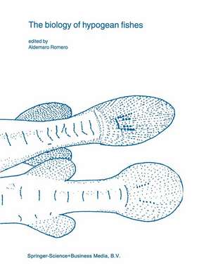 The biology of hypogean fishes de Aldemaro Romero