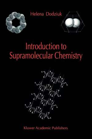 Introduction to Supramolecular Chemistry de Helena Dodziuk