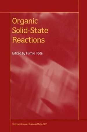 Organic Solid-State Reactions de Fumio Toda