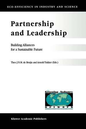 Partnership and Leadership: Building Alliances for a Sustainable Future de T. de Bruijn