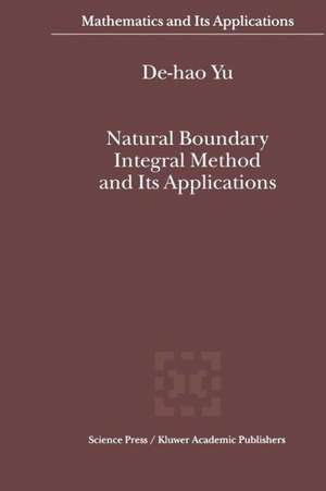 Natural Boundary Integral Method and Its Applications de De-hao Yu