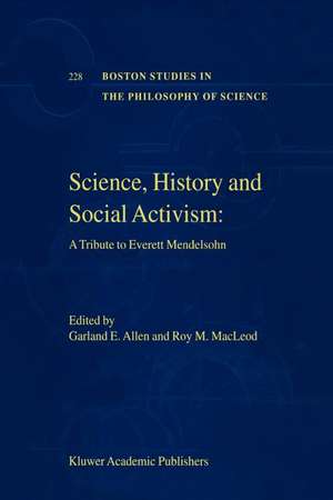 Science, History and Social Activism: A Tribute to Everett Mendelsohn de Garland E. Allen