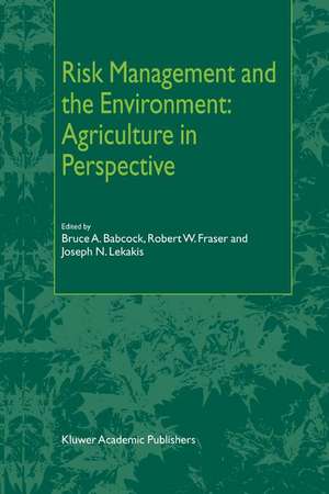 Risk Management and the Environment: Agriculture in Perspective de B.A. Babcock