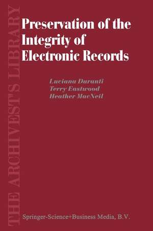 Preservation of the Integrity of Electronic Records de L. Duranti