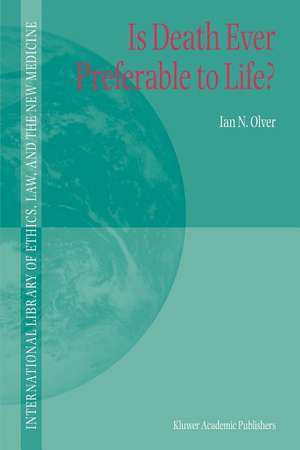 Is Death Ever Preferable to Life? de Ian Olver